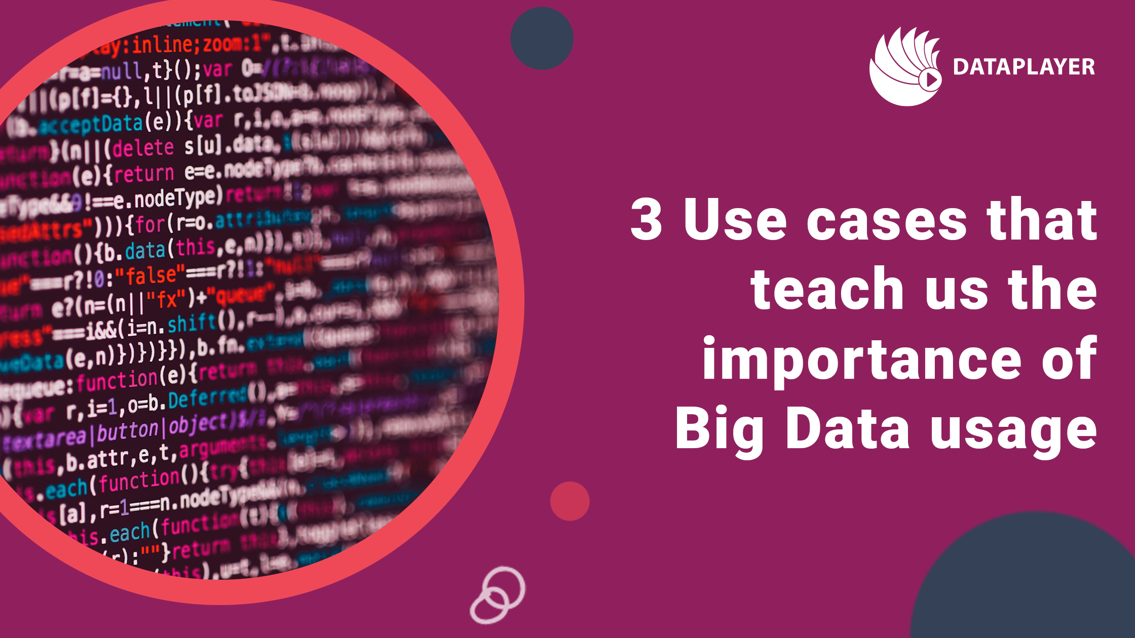 3 Use cases that teach us the importance of Big Data usage