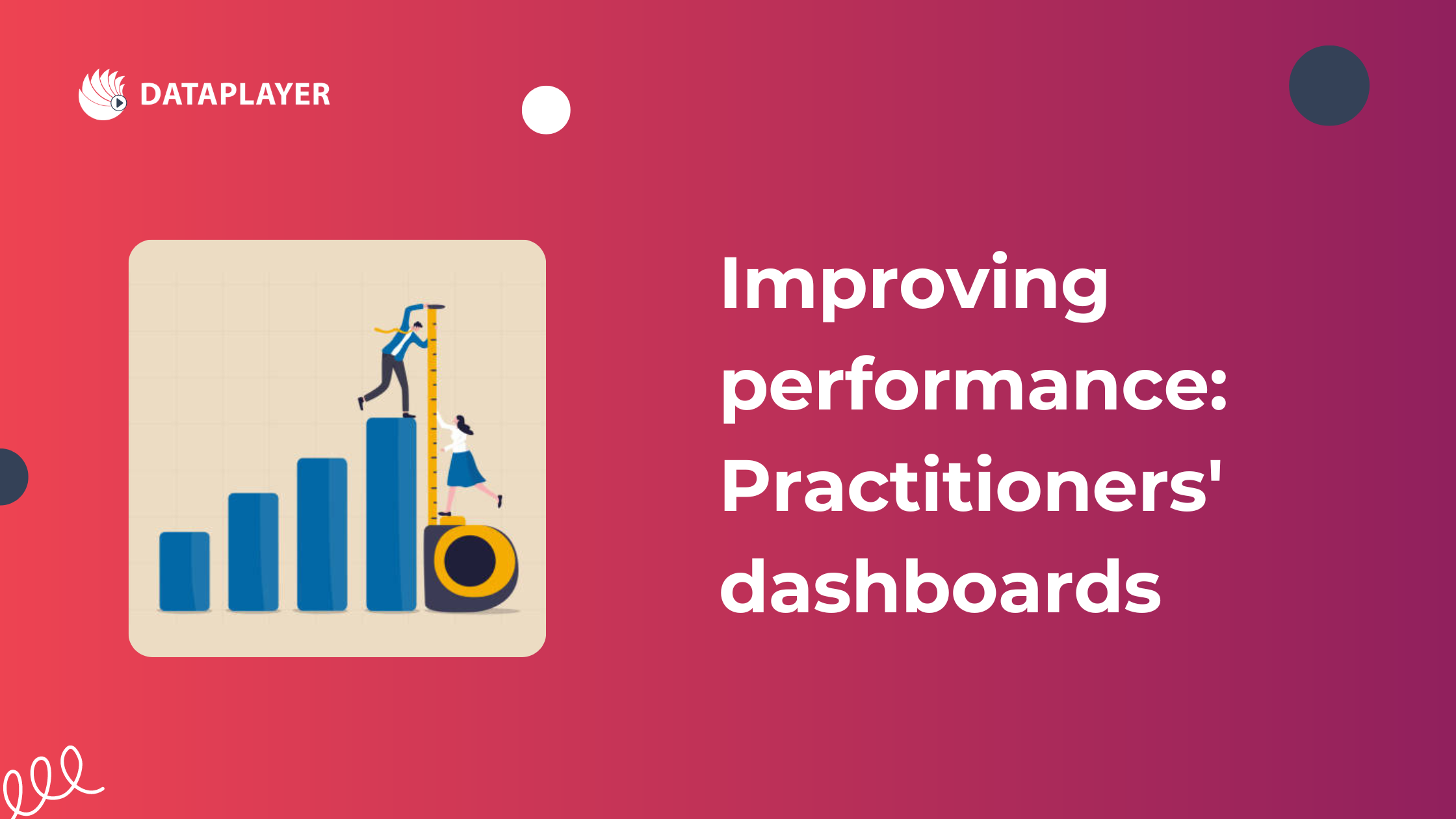 Improving performance: Practitioners’ dashboards