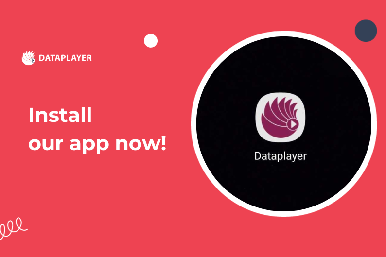 Install Dataplayer app now!